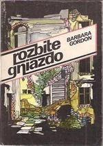 Okładka książki Rozbite gniazdo Barbara Gordon