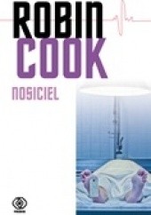 Okładka książki Nosiciel Robin Cook