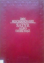 Okładka książki Satyr albo Dziki mąż Jan Kochanowski