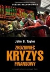 Okładka książki Zrozumieć kryzys finansowy John B. Taylor