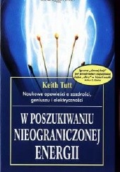 Okładka książki W poszukiwaniu nieograniczonej energii Keith Tutt
