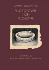 Okładka książki Filozofowie i ich filozofie Damian Leszczyński