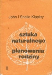 Okładka książki Sztuka naturalnego planowania rodziny John Kippley, Sheila Kippley