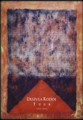 Okładka książki Fuga (1955-2010) Urszula Kozioł