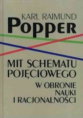 Okładka książki Mit schematu pojęciowego: w obronie nauki i racjonalności Karl Popper