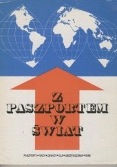 Okładka książki Z paszportem w świat Barbara Czechowicz, Tadeusz Graczyński, Irena Siemiątkowska, Jan Wysokiński