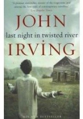 Okładka książki Last Night in Twisted River John Irving