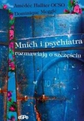 Okładka książki Mnich i psychiatra rozmawiają o szczęściu Amédée Hallier, Dominique Megglé