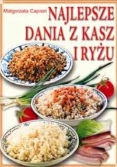Okładka książki Najlepsze dania z kasz i ryżu Małgorzata Caprari