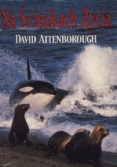 Okładka książki Na ścieżkach życia David Attenborough