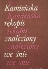 Okładka książki Rękopis znaleziony we śnie : wiersze z lat 1973-1975 Anna Kamieńska