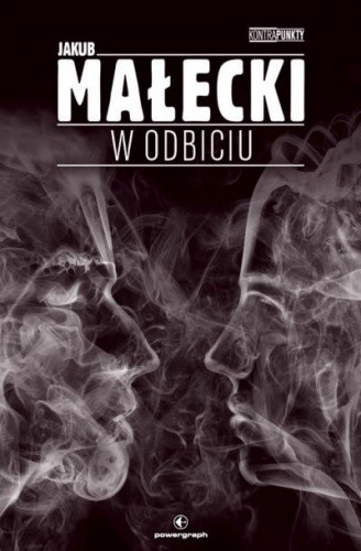 Okładka książki W odbiciu Jakub Małecki