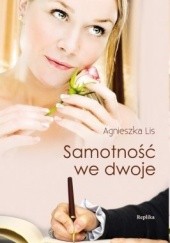 Okładka książki Samotność we dwoje Agnieszka Lis