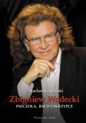 Okładka książki Pszczoła, Bach i skrzypce Wacław Krupiński, Zbigniew Wodecki