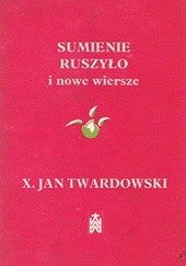 Okładka książki Sumienie ruszyło i nowe wiersze Jan Twardowski