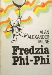 Okładka książki Fredzia Phi Phi Alan Alexander Milne