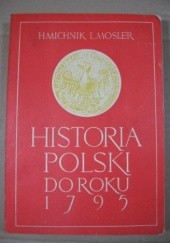Okładka książki Historia Polski do roku 1795 Helena Michnik, Ludwika Mosler
