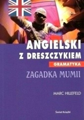 Okładka książki Angielski z dreszczykiem. Zagadka mumii Marc Hillefeld
