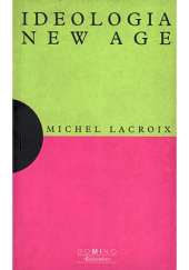 Okładka książki Ideologia New Age Michel Lacroix