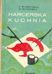 Okładka książki Harcerska kuchnia Marianna Głowińska, Feliksa Starzyńska