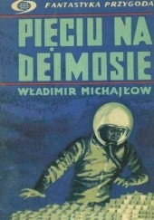 Okładka książki Pięciu na Deimosie Władimir Michajłow