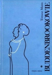Okładka książki Buddenbrookowie. Dzieje upadku rodziny. Tom I Thomas Mann