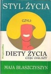 Okładka książki Styl życia, czyli diety ciąg dalszy Maja Błaszczyszyn