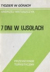 Okładka książki 7 dni w Ujsołach Andrzej Matuszczyk