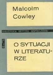 Okładka książki O sytuacji w literaturze Malcolm Cowley