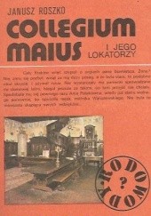 Okładka książki Collegium Maius i jego lokatorzy Janusz Roszko