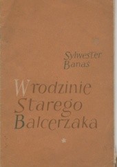 Okładka książki W rodzinie starego Balcerzaka Sylwester Banaś