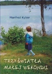 Okładka książki Trzy światła małej Weroniki Manfred Kyber