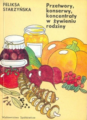 Okładka książki Przetwory, konserwy, koncentraty w żywieniu rodziny