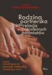 Okładka książki Rodzina partnerska jako relacja współzależnych podmiotów Joanna Ostrouch-Kamińska