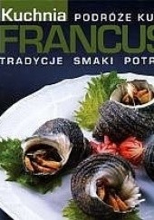 Okładka książki Kuchnia francuska Bartłomiej Durda, Alina Kwapisz