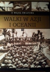 Okładka książki II wojna światowa. Walki w Azji i Oceanii praca zbiorowa