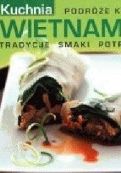 Okładka książki Kuchnia wietnamska Magdalena Giedrojć, Alina Kwapisz, Anna Zabłocka