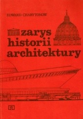 Okładka książki Zarys historii architektury Edward Charytonow