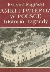 Okładka książki Zamki i twierdze w Polsce - historia i legendy Ryszard Rogiński