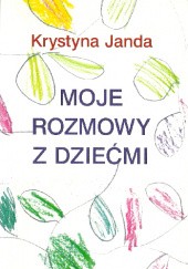Okładka książki Moje rozmowy z dziećmi Krystyna Janda