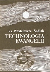 Okładka książki Technologia Ewangelii Włodzimierz Sedlak
