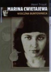 Okładka książki Marina Cwietajewa. Wieczna buntownica Henri Troyat