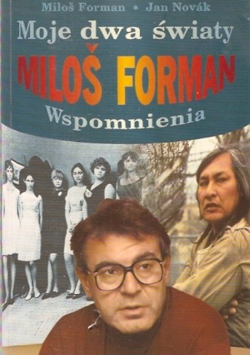 Moje dwa światy. Milos Forman. Wspomnienia
