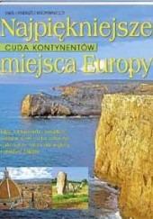 Okładka książki Najpiękniejsze miejsca Europy Ewa Kropiwnicka, Andrzej Kropiwnicki