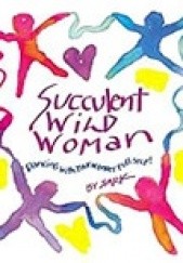 Okładka książki Succulent Wild Woman Susan Ariel Rainbow Kennedy