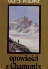 Okładka książki Opowieści z Chamonix Gaston Rebuffat