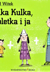 Okładka książki Julka Kulka, Fioletka i ja Rafał Witek