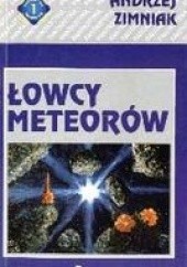 Okładka książki Łowcy meteorów Andrzej Zimniak
