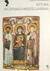 Okładka książki Sztuka wczesnochrześcijańska Elżbieta Jastrzębowska