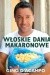 Włoskie dania makaronowe